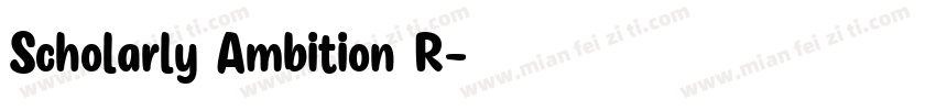 Scholarly Ambition R字体转换